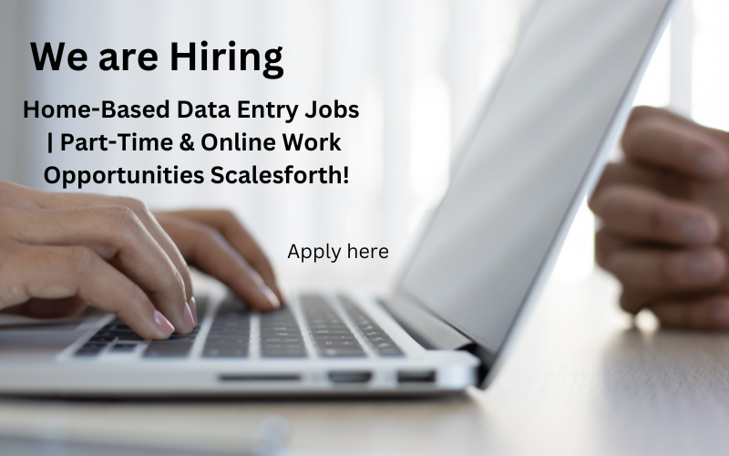 Join Scalesforth as a Home-Based Data Entry Jobs. Enjoy flexible hours, competitive pay, and a supportive remote work environment. Apply today!