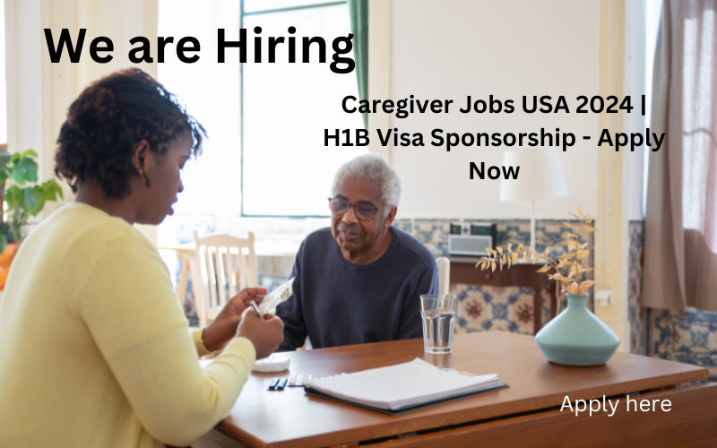 Explore Caregiver Jobs in the USA for 2024 with H1B Visa Sponsorship. Competitive salary, job security, and rewarding work! Apply now and start your career today.