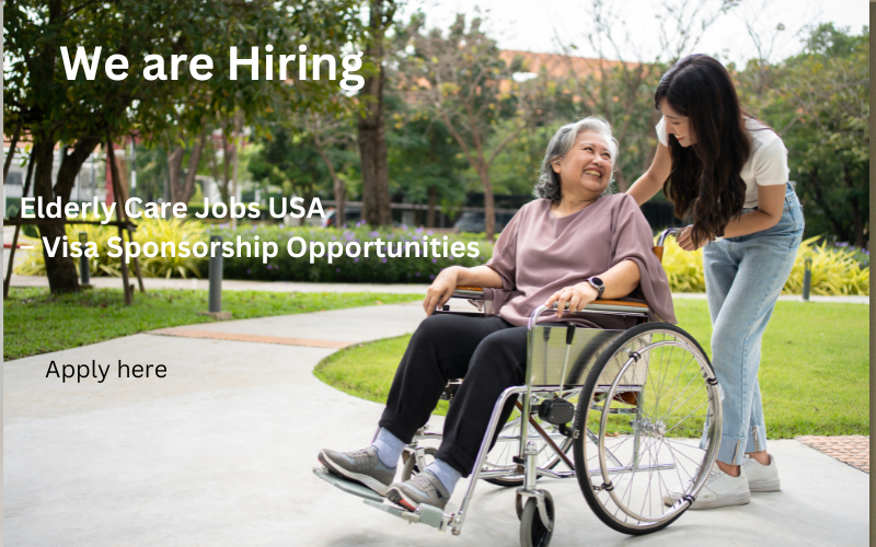 Explore elderly care jobs in the USA with visa sponsorship. Enjoy a rewarding career, job security, and growth opportunities. Apply now and make a difference!