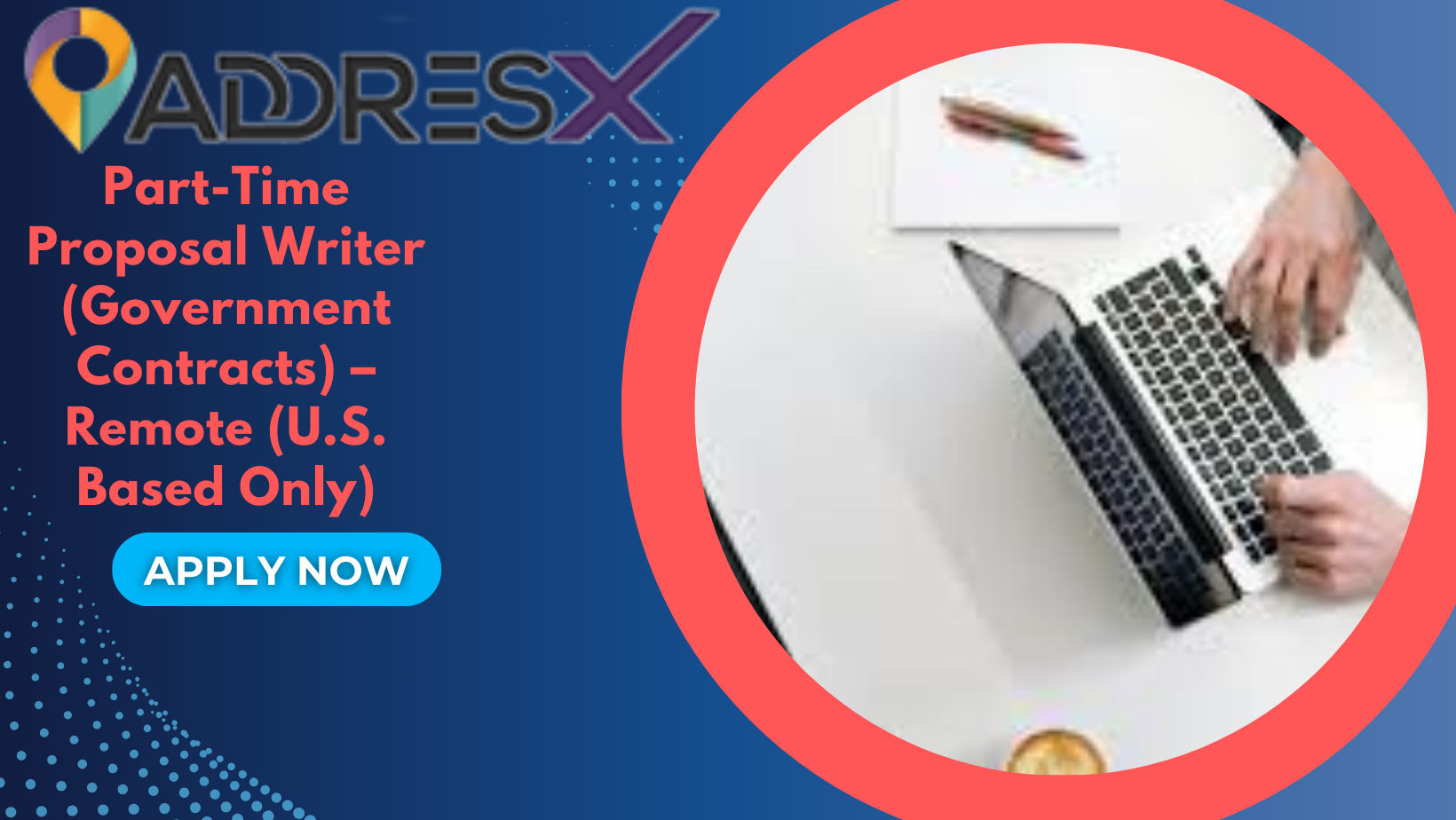 Part-Time Proposal Writer (Government Contracts) – Remote (U.S. Based Only) - Addresx Business Listing